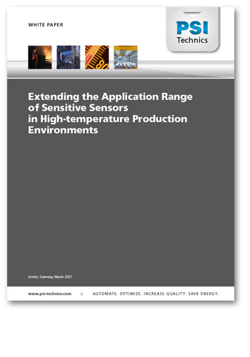 White Paper: Extending the Application Range of Sensitive Sensors in High-temperature Production Environments